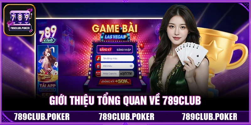 Giới Thiệu Tổng Quan Về 789Club